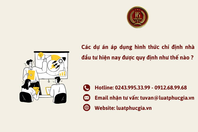 Các dự án áp dụng hình thức chỉ định nhà đầu tư hiện nay được quy định như thế nào ?