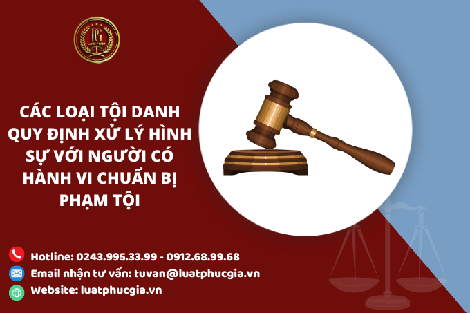 Các loại tội danh quy định xử lý hình sự với người có hành vi chuẩn bị phạm tội