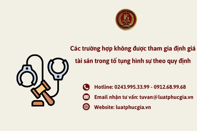 Các trường hợp không được tham gia định giá tài sản trong tố tụng hình sự theo quy định