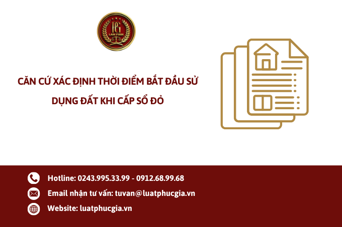 Căn cứ xác định thời điểm bắt đầu sử dụng đất khi cấp sổ đỏ