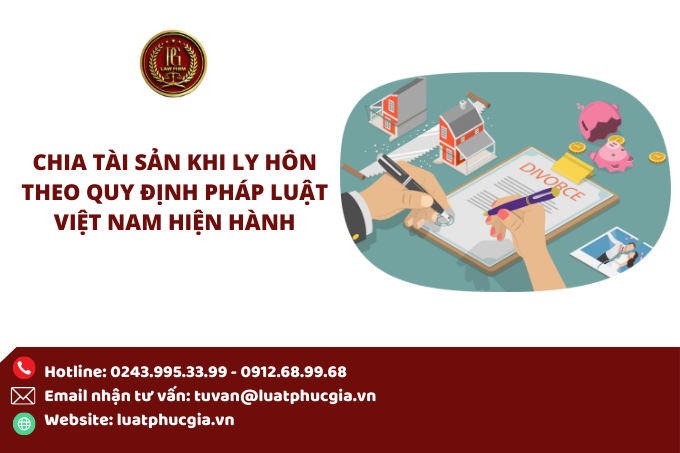 Chia tài sản khi ly hôn theo quy định pháp luật Việt Nam hiện hành