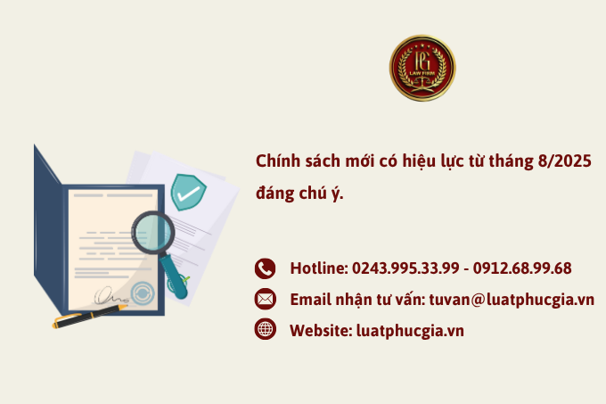 Chính sách mới có hiệu lực từ tháng 8/2025 đáng chú ý