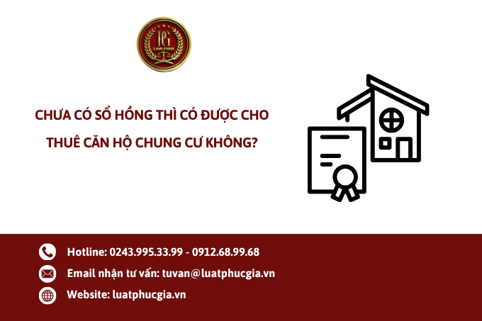 Chưa có sổ hồng thì có được cho thuê căn hộ chung cư không?