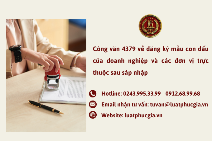 Công văn 4379 về đăng ký mẫu con dấu của doanh nghiệp và các đơn vị trực thuộc sau sáp nhập