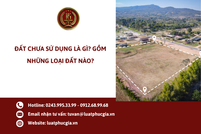 Đất chưa sử dụng là gì? Gồm những loại đất nào?