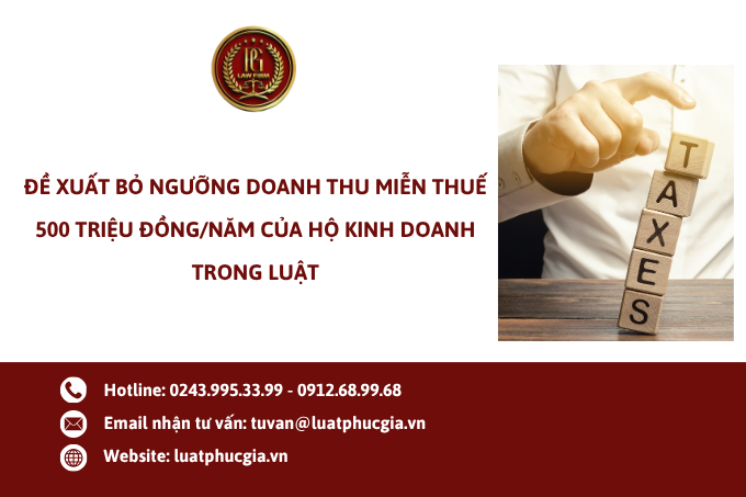 Đề xuất bỏ ngưỡng doanh thu miễn thuế 500 triệu đồng/năm của hộ kinh doanh trong Luật