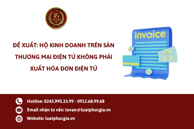Đề xuất: Hộ kinh doanh trên sàn thương mại điện tử không phải xuất hóa đơn điện tử