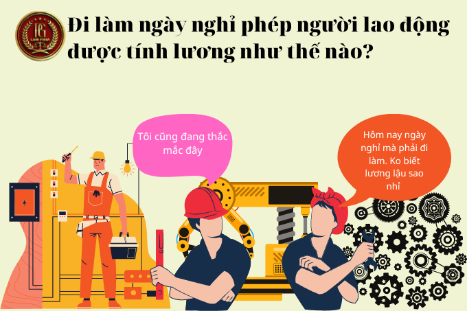 Đi làm ngày nghỉ phép người lao động được tính lương như thế nào?