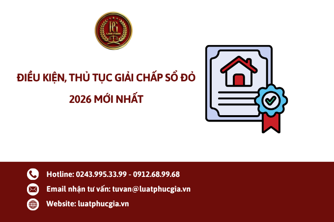 Điều kiện, thủ tục giải chấp Sổ đỏ 2026 mới nhất