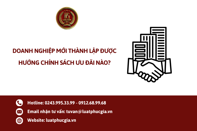 Doanh nghiệp mới thành lập được hưởng chính sách ưu đãi nào?
