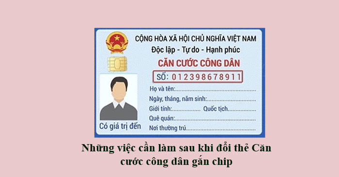 Đổi CMND sang CCCD gắn chíp cần thay đổi thông tin cho những giấy tờ gì?