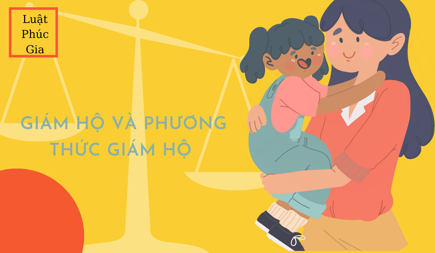 Giám hộ và phương thức giám hộ || Luật Phúc Gia