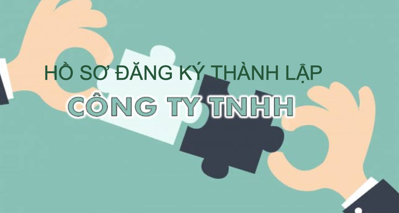 Hồ sơ đăng ký thành lập Công ty trách nhiệm hữu hạn