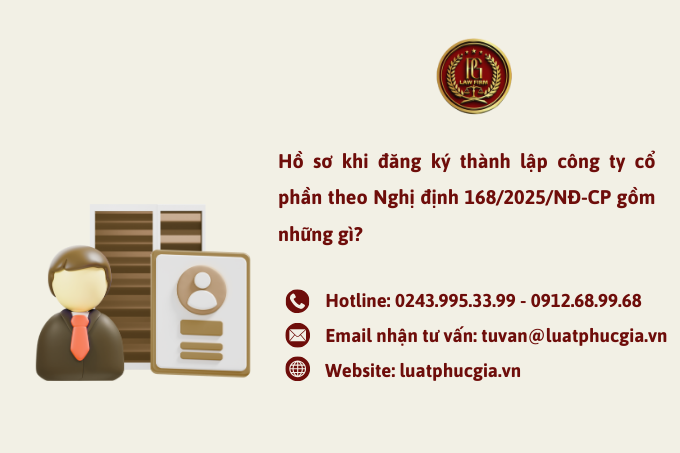 Hồ sơ khi đăng ký thành lập công ty cổ phần theo Nghị định 168/2025/NĐ-CP gồm những gì?