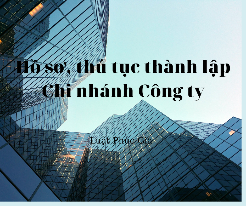 Hồ sơ, thủ tục thành lập Chi nhánh Công ty