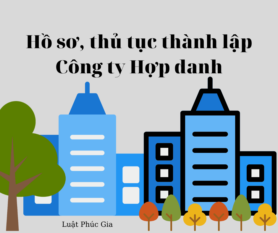 Hồ sơ, thủ tục thành lập Công ty Hợp danh