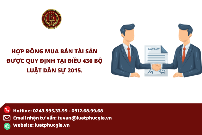 Hợp đồng mua bán tài sản được quy định tại Điều 430 Bộ luật Dân sự 2015.
