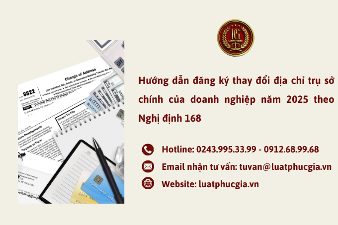 Hướng dẫn đăng ký thay đổi địa chỉ trụ sở chính của doanh nghiệp năm 2025 theo Nghị định 168/2025/NĐ-CP 