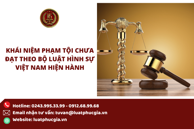 Khái niệm phạm tội chưa đạt theo Bộ luật Hình sự Việt Nam hiện hành