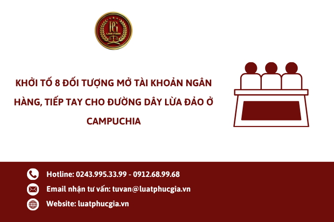 Khởi tố 8 đối tượng mở tài khoản ngân hàng, tiếp tay cho đường dây lừa đảo ở Campuchia