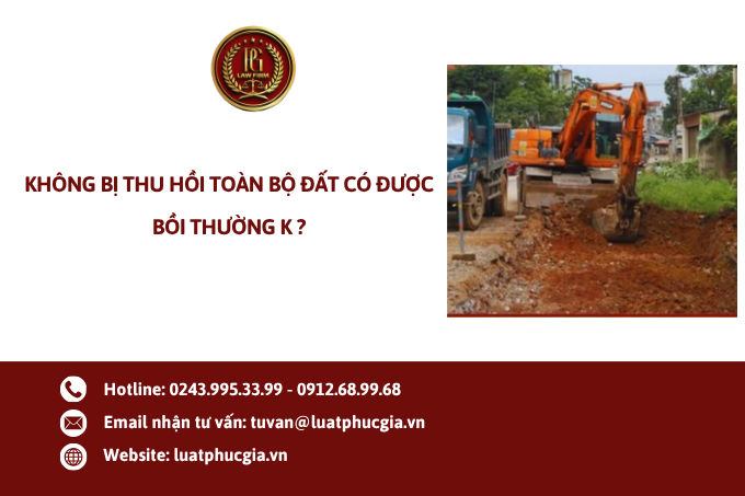 Không bị thu hồi toàn bộ đất có được bồi thường không ?