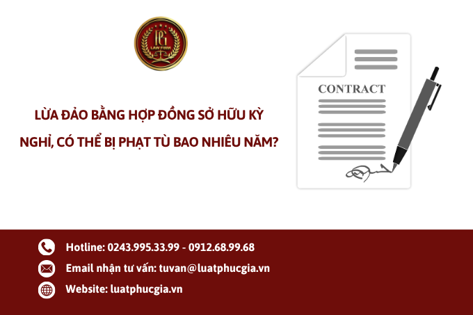Lừa đảo bằng hợp đồng sở hữu kỳ nghỉ, có thể bị phạt tù bao nhiêu năm?