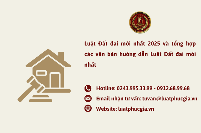 Luật Đất đai mới nhất 2025 và tổng hợp các văn bản hướng dẫn Luật Đất đai mới nhất