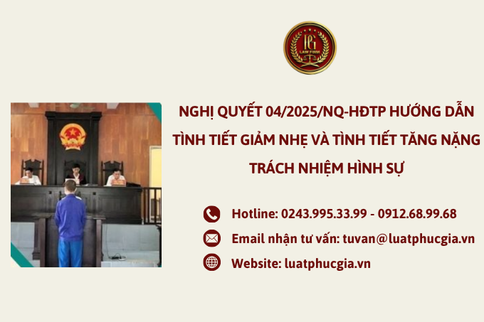 Nghị quyết 04/2025/NQ-HĐTP hướng dẫn tình tiết giảm nhẹ và tình tiết tăng nặng trách nhiệm hình sự