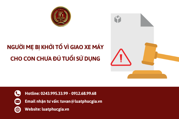 Người mẹ bị khởi tố vì giao xe máy cho con chưa đủ tuổi sử dụng