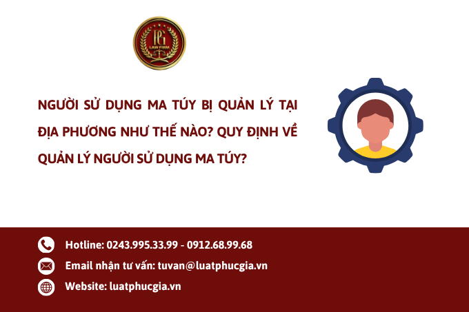 Người sử dụng ma túy bị quản lý tại địa phương như thế nào? Quy định về quản lý người sử dụng ma túy?