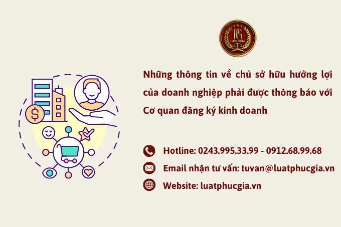 Những thông tin về chủ sở hữu hưởng lợi của doanh nghiệp phải được thông báo với Cơ quan đăng ký kinh doanh