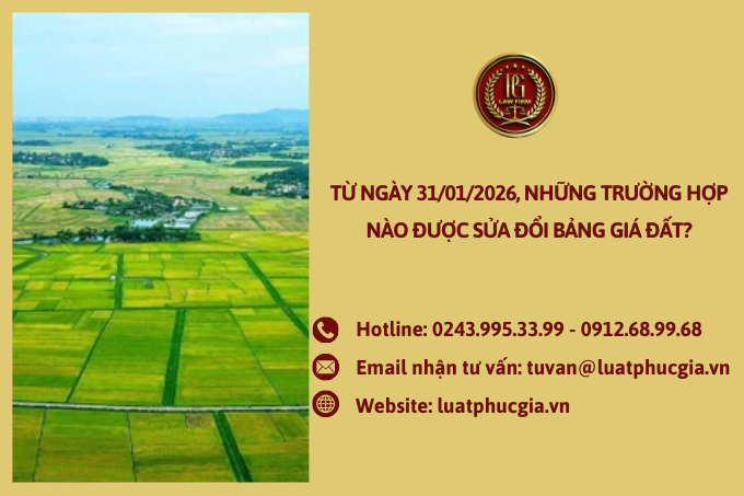 Những trường hợp được sửa đổi bảng giá đất từ ngày 31/1/2026