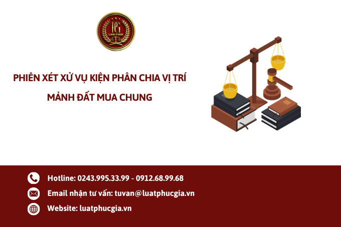 Phiên xử vụ kiện phân chia vị trí mảnh đất mua chung