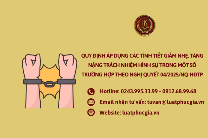 Quy định áp dụng các tình tiết giảm nhẹ, tăng nặng trách nhiệm hình sự trong một số trường hợp theo Nghị quyết 04/2025/NQ-HĐTP