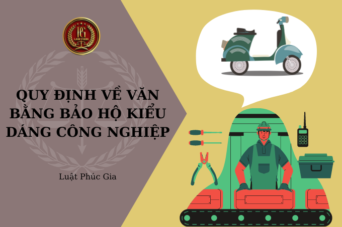 Quy định về văn bằng bảo hộ kiểu dáng công nghiệp