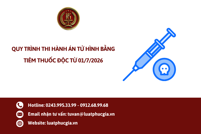 Quy trình thi hành án tử hình bằng tiêm thuốc độc từ 01/7/2026