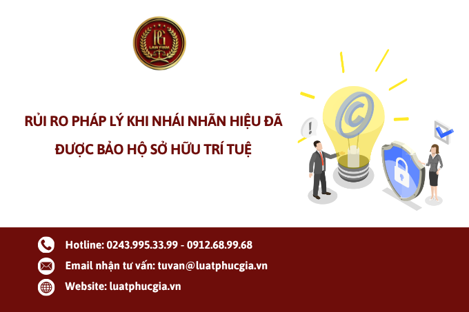 Rủi ro pháp lý khi nhái nhãn hiệu đã được bảo hộ sở hữu trí tuệ