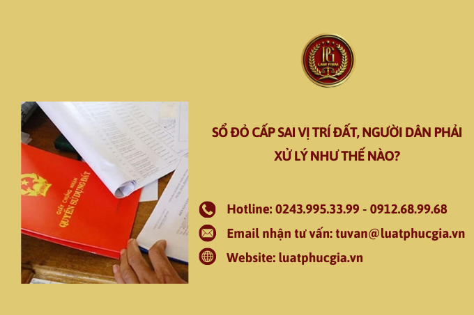 Sổ đỏ cấp sai vị trí đất, người dân phải xử lý như thế nào?