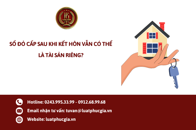 Sổ đỏ cấp sau khi kết hôn vẫn có thể là tài sản riêng?