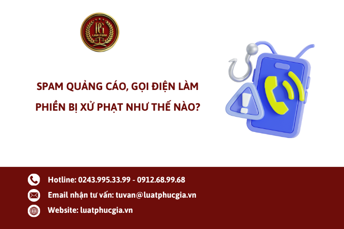 Spam quảng cáo, gọi điện làm phiền bị xử phạt như thế nào?