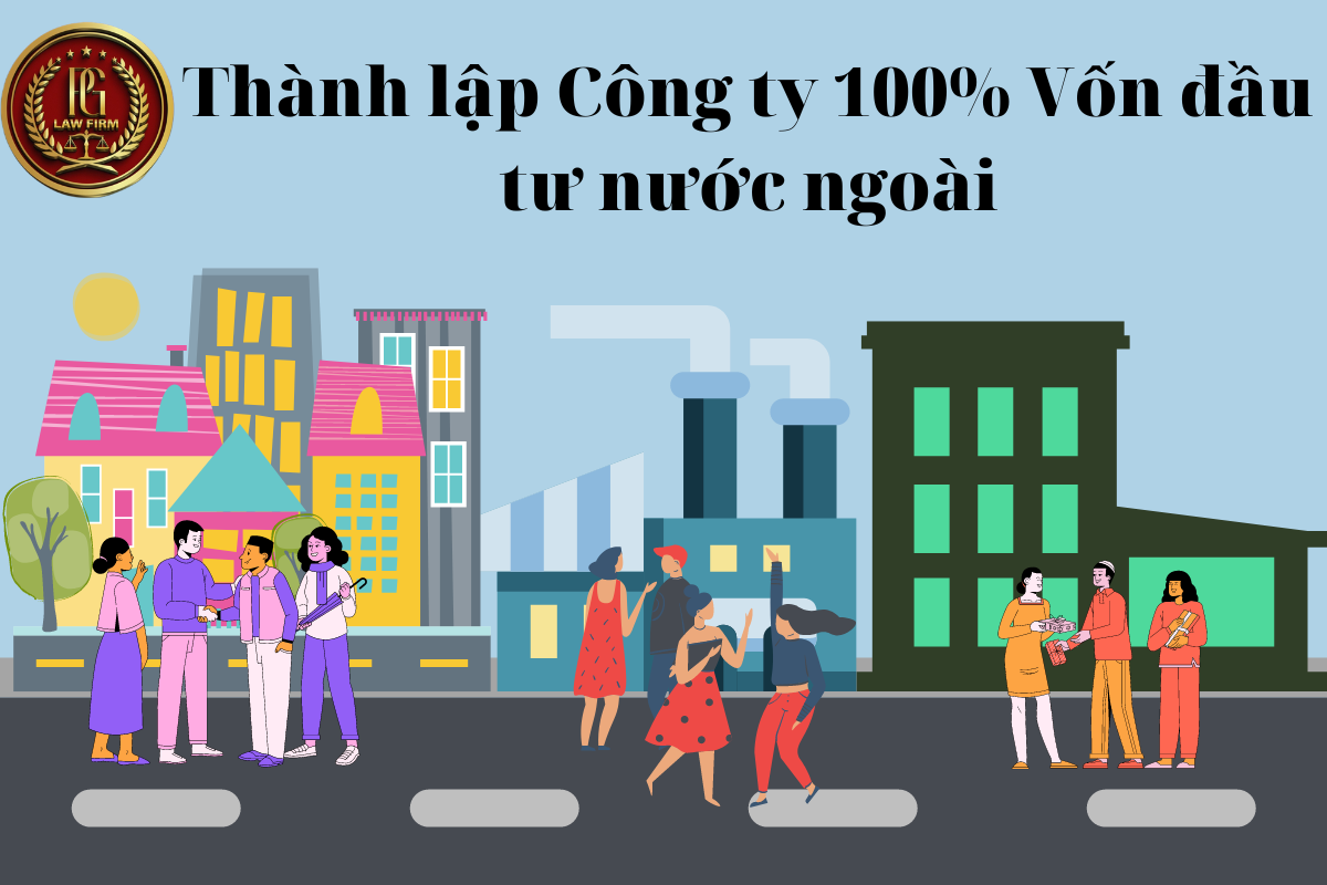 Thành lập công ty 100% vốn đầu tư nước ngoài