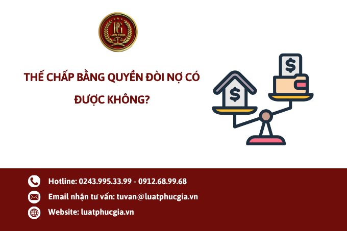 Thế chấp bằng quyền đòi nợ có được không?