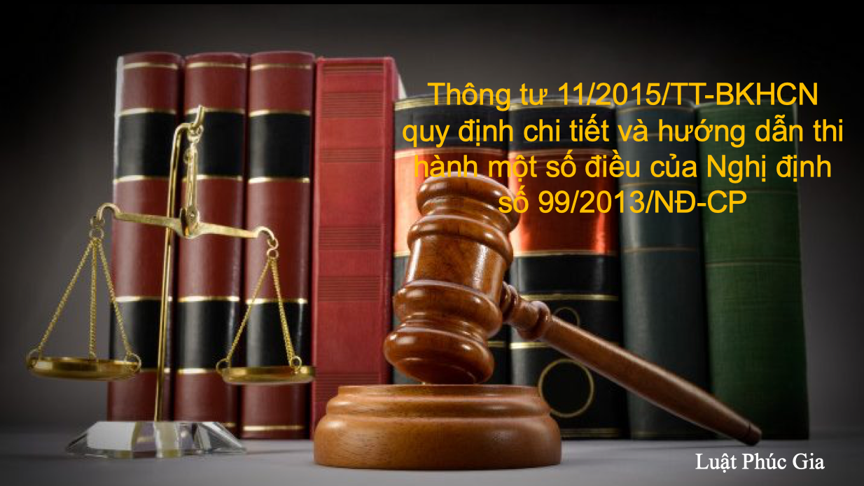 Thông tư 11/2015/TT-BKHCN quy định chi tiết và hướng dẫn thi hành một số điều của Nghị định số 99/2013/NĐ-CP