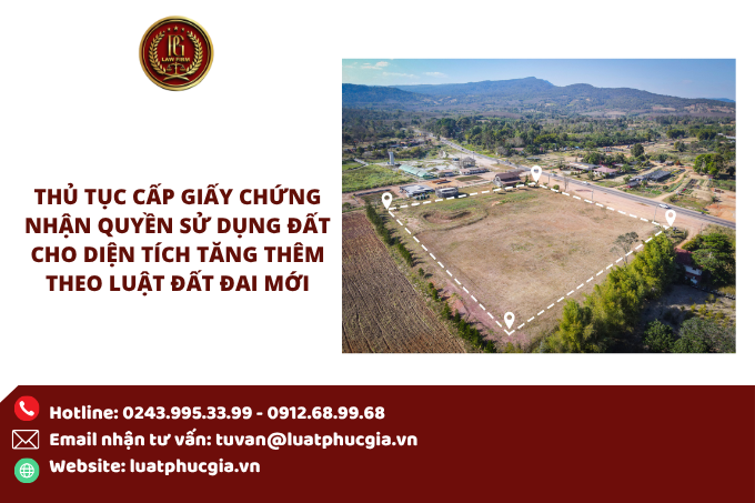 Thủ tục cấp Giấy chứng nhận quyền sử dụng đất cho diện tích tăng thêm theo Luật Đất đai mới