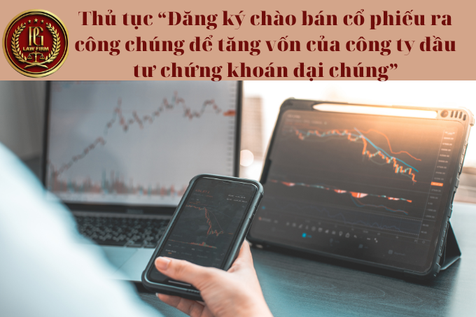 Thủ tục “Đăng ký chào bán cổ phiếu ra công chúng để tăng vốn của công ty đầu tư chứng khoán đại chúng”