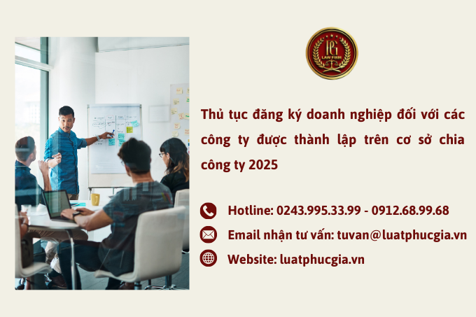 Thủ tục đăng ký doanh nghiệp đối với các công ty được thành lập trên cơ sở chia công ty 2025