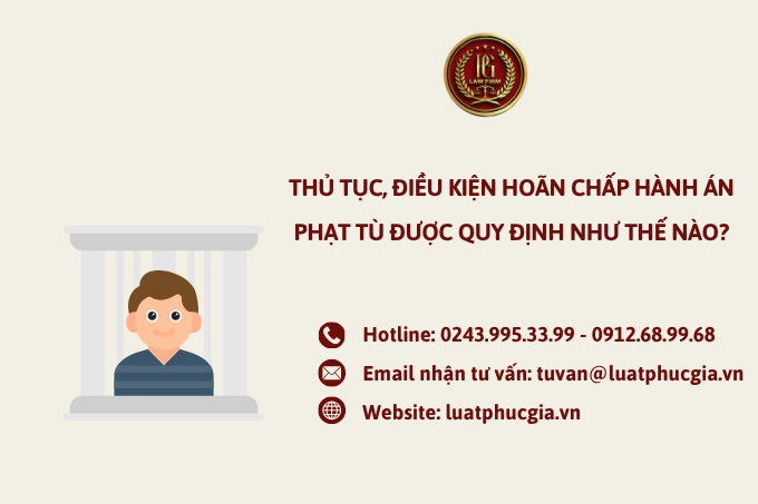 Thủ tục, điều kiện hoãn chấp hành án phạt tù được quy định như thế nào?