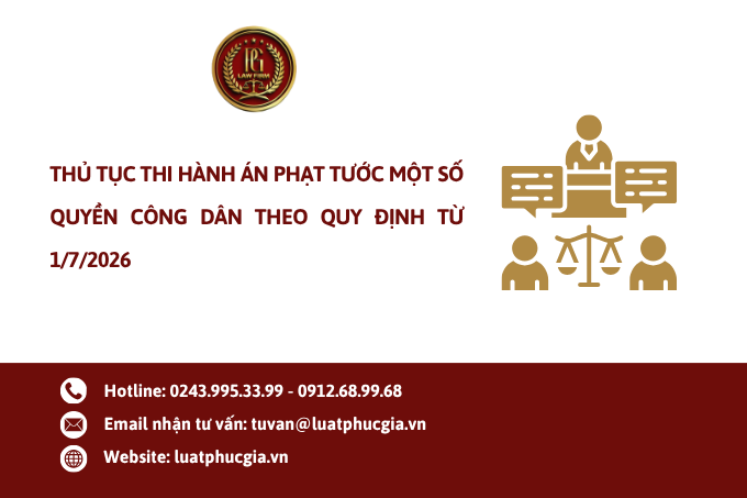 Thủ tục thi hành án phạt tước một số quyền công dân theo quy định từ 1/7/2026