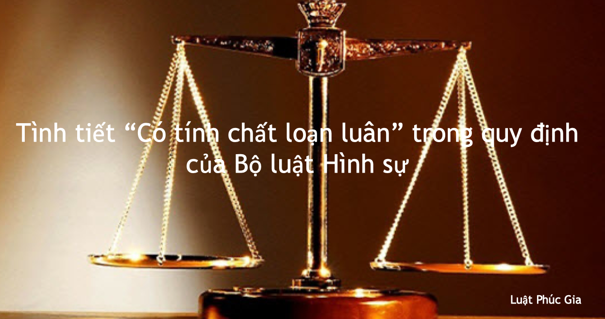 Tình tiết “Có tính chất loạn luân” trong quy định của Bộ luật Hình sự