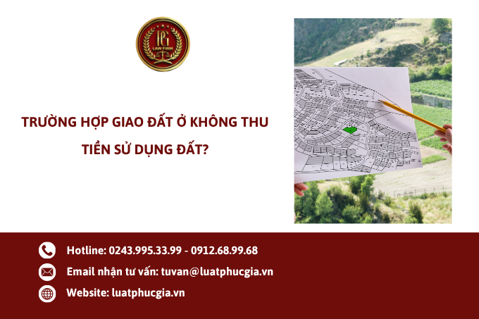 Trường hợp giao đất ở không thu tiền sử dụng đất?